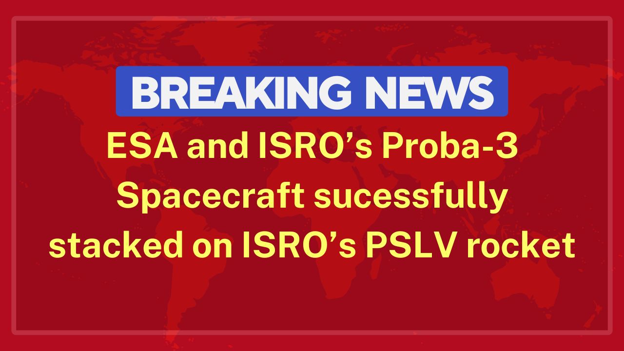 Proba 3 spacecraft successfully stacked on PSLV