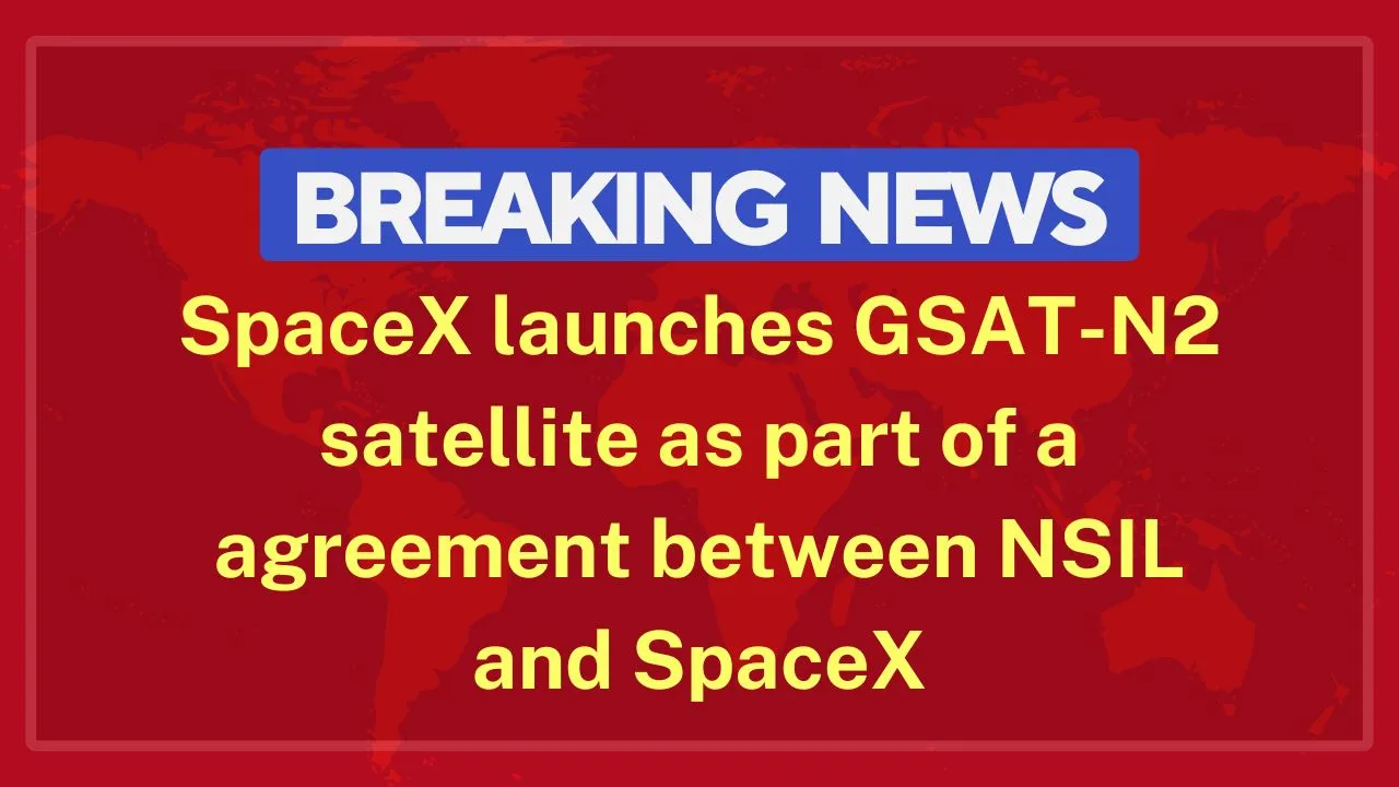 SpaceX launches GSAT-N2 satellite