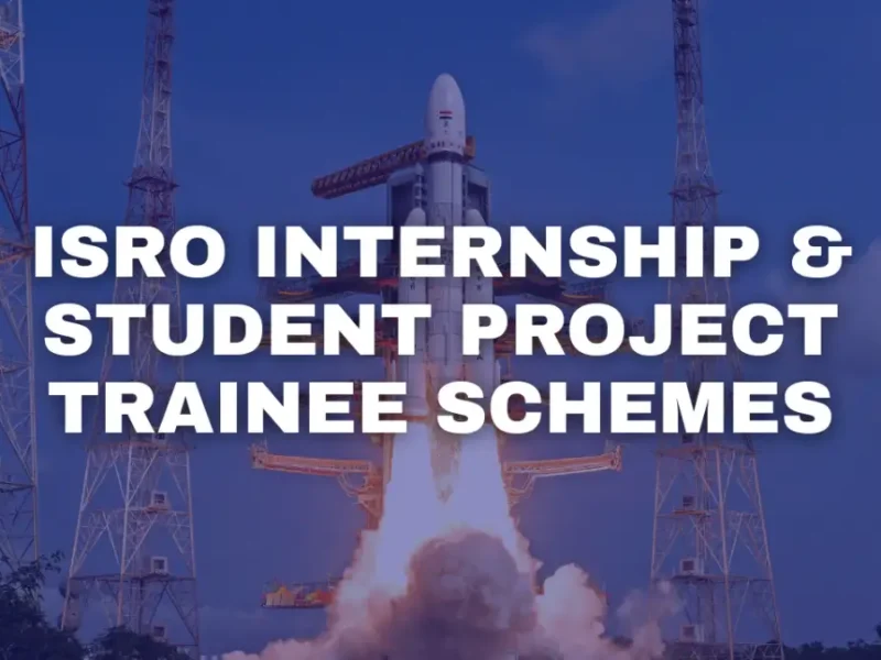 Everything about ISRO Internship & Student Project Trainee Schemes.