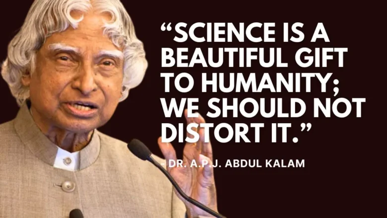 Quote by Dr. A.P.J. Abdul Kalam.